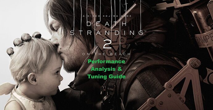 DEATH STRANDING 2: ON THE BEACH บน PC: วิเคราะห์ประสิทธิภาพและวิธีปรับแต่งเพื่อประสบการณ์สุดยอด